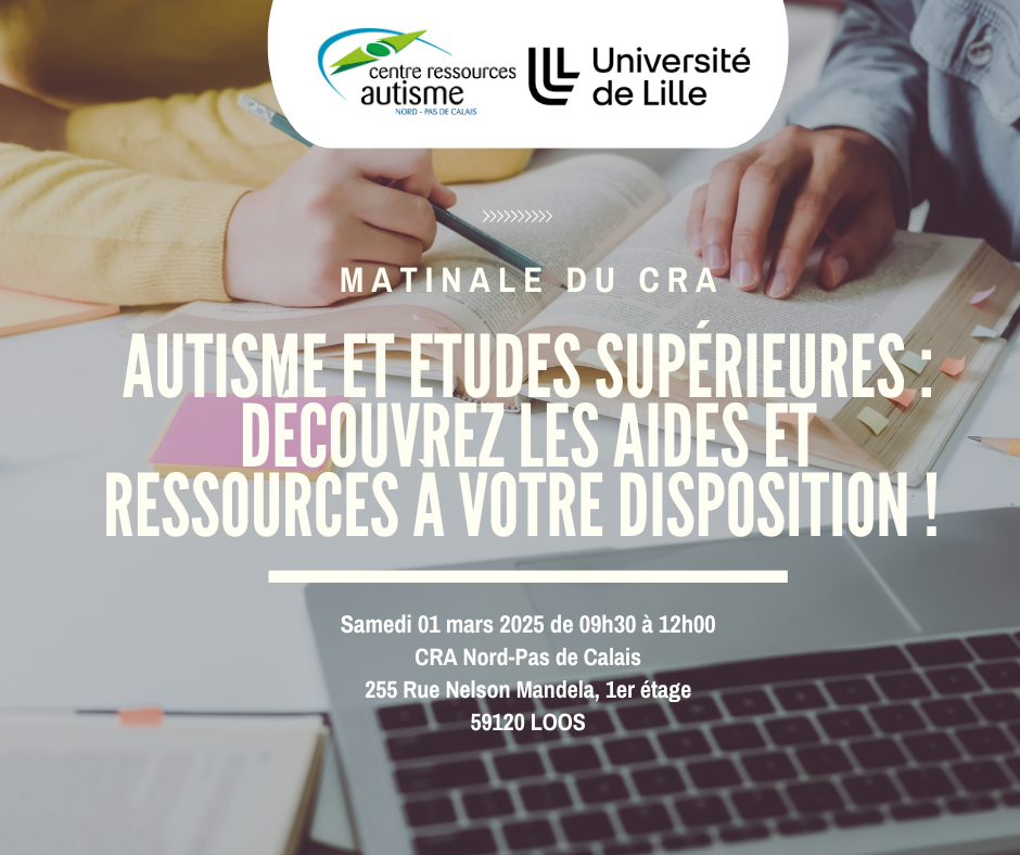 Affiche de la matinale 'Autisme et études supérieures' organisée par le CRA Nord–Pas de Calais et l’Université de Lille le 1er mars 2025, présentant les aides et ressources pour les étudiants autistes.